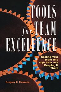 Download Tools for Team Excellence: Getting Your Team into High Gear and Keeping it There pdf, epub, ebook