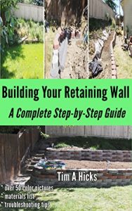 Download Building Your Retaining Wall: A Complete Step-by-Step Guide pdf, epub, ebook