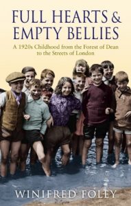 Download Full Hearts And Empty Bellies: A 1920s Childhood from the Forest of Dean to the Streets of London pdf, epub, ebook