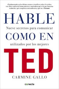 Download Hable como en TED: Nueve secretos para comunicar utilizados por los mejores (Spanish Edition) pdf, epub, ebook