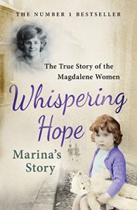 Download Whispering Hope – Marina’s Story: The True Story of the Magdalene Women pdf, epub, ebook