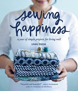 Download Sewing Happiness: A Year of Simple Projects for Living Well pdf, epub, ebook