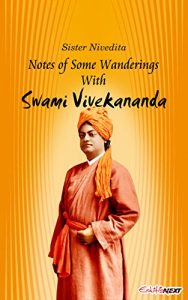 Download Notes Of Some Wanderings With The Swami Vivekananda: Reminiscences of Swami Vivekananda pdf, epub, ebook