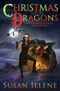 Download Christmas with Dragons: Book 4: A Post-Apocalyptic Holiday Tale (Dragon’s Breath Series) pdf, epub, ebook