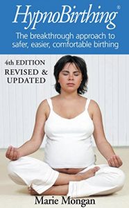 Download Hypnobirthing: The breakthrough approach to safer, easier, comfortable birthing pdf, epub, ebook