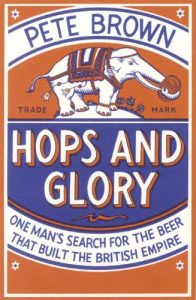 Download Hops and Glory: One man’s search for the beer that built the British Empire pdf, epub, ebook