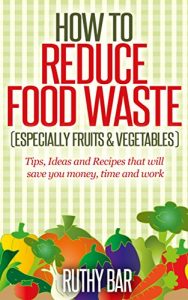 Download How to Reduce Food Waste: Especially fruits and vegetables pdf, epub, ebook