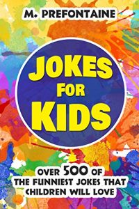 Download Jokes For Kids: Over 500 of the Funniest Jokes That Children Will Love pdf, epub, ebook