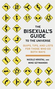 Download The Bisexual’s Guide to the Universe: Quips, Tips and Lists for Those Who Go Both Ways pdf, epub, ebook