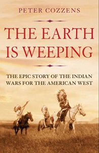 Download The Earth is Weeping: The Epic Story of the Indian Wars for the American West pdf, epub, ebook