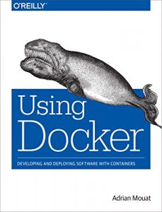 Download Using Docker: Developing and Deploying Software with Containers pdf, epub, ebook