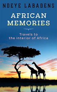 Download African Memories: Travels to the interior of Africa pdf, epub, ebook