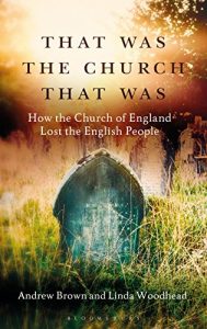 Download That Was The Church That Was: How the Church of England Lost the English People pdf, epub, ebook