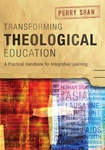 Download Transforming Theological Education: A Practical Handbook for Integrative Learning pdf, epub, ebook