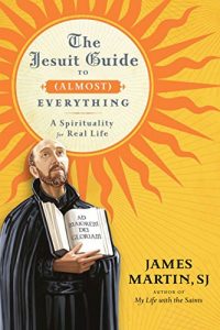 Download The Jesuit Guide to (Almost) Everything: A Spirituality for Real Life pdf, epub, ebook