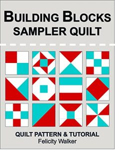 Download Building Blocks Sampler Quilt: A Quilting for Beginners Quilt Pattern & Tutorial pdf, epub, ebook