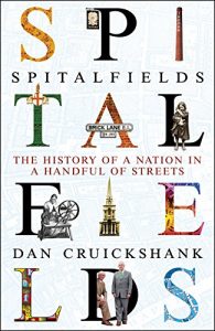 Download Spitalfields: Two Thousand Years of English History in One Neighbourhood pdf, epub, ebook