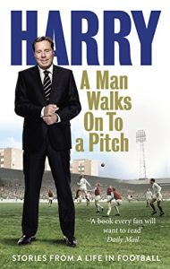 Download A Man Walks On To a Pitch: Stories from a Life in Football pdf, epub, ebook