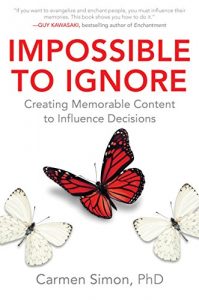 Download Impossible to Ignore: Creating Memorable Content to Influence Decisions: Creating Memorable Content to Influence Decisions pdf, epub, ebook