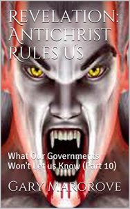 Download Revelation: Antichrist Rules Us: What Our Governments Won’t Let us Know (Part 10) (Legacy of the Gods Book 6) pdf, epub, ebook