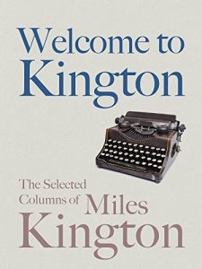 Download Welcome to Kington: The Selected Columns of Miles Kington pdf, epub, ebook