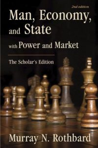 Download Man, Economy, and State with Power and Market: The Scholar’s Edition (LvMI) pdf, epub, ebook