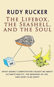 Download The Lifebox, the Seashell, and the Soul: What Gnarly Computation Taught Me About Ultimate Reality, The Meaning of Life, And How to Be Happy pdf, epub, ebook