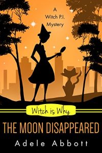 Download Witch Is Why The Moon Disappeared (A Witch P.I. Mystery Book 17) pdf, epub, ebook