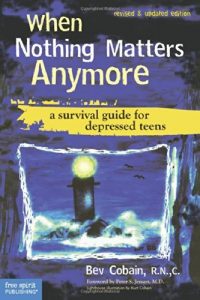 Download When Nothing Matters Anymore: A Survival Guide for Depressed Teens pdf, epub, ebook