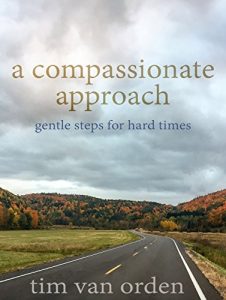 Download a compassionate approach: gentle steps for hard times pdf, epub, ebook