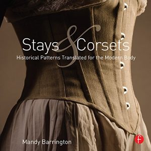 Download Stays and Corsets: Historical Patterns Translated for the Modern Body pdf, epub, ebook