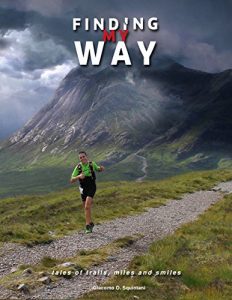 Download Finding My Way: tales of trails, miles and smiles, step by step pdf, epub, ebook