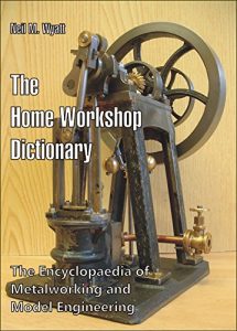 Download The Home Workshop Dictionary: The Encyclopaedia of Metalworking and Model Engineering pdf, epub, ebook