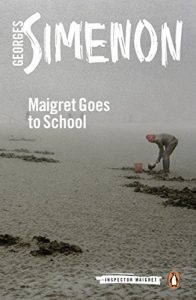 Download Maigret Goes to School: Inspector Maigret #44 pdf, epub, ebook