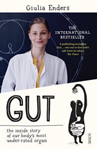 Download Gut: the inside story of our body’s most under-rated organ pdf, epub, ebook