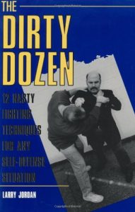 Download The Dirty Dozen: 12 Nasty Fighting Techniques For Any Self-Defense Situation pdf, epub, ebook