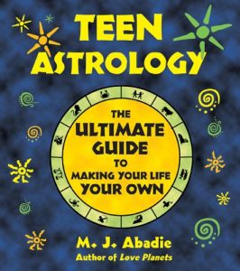 Download Teen Astrology: The Ultimate Guide to Making Your Life Your Own pdf, epub, ebook