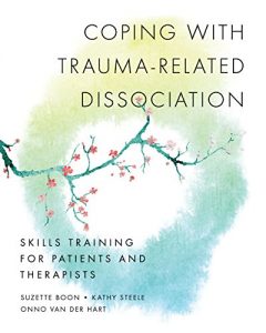 Download Coping with Trauma-Related Dissociation: Skills Training for Patients and Therapists (Norton Series on Interpersonal Neurobiology) pdf, epub, ebook