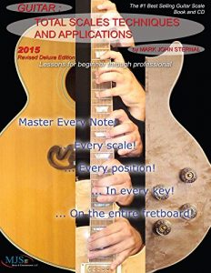 Download GUITAR: Total Scales Techniques and Applications: Lessons for Beginner through Professional pdf, epub, ebook