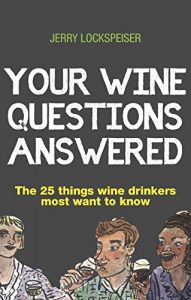 Download Your Wine Questions Answered: The 25 Things Wine Drinkers Most Want to Know pdf, epub, ebook