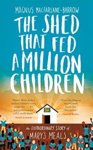 Download The Shed That Fed a Million Children: The Mary’s Meals Story pdf, epub, ebook