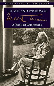 Download The Wit and Wisdom of Mark Twain: A Book of Quotations (Dover Thrift Editions) pdf, epub, ebook