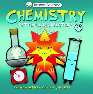 Download Basher Science: Chemistry: Getting a Big Reaction pdf, epub, ebook