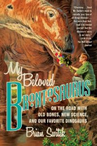 Download My Beloved Brontosaurus: On the Road with Old Bones, New Science, and Our Favorite Dinosaurs pdf, epub, ebook