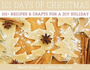 Download 101 Days of Christmas: 101+ Recipes & Crafts for a DIY Holiday pdf, epub, ebook