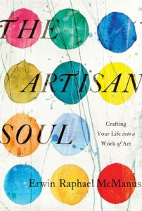 Download The Artisan Soul: Crafting Your Life into a Work of Art pdf, epub, ebook