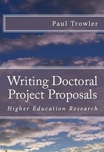 Download Writing Doctoral Project Proposals: Higher Education Research. First edition (Doctoral Research into Higher Education) pdf, epub, ebook