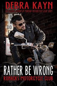 Download Rather Be Wrong: Ronacks Motorcycle Club pdf, epub, ebook