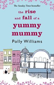 Download The Rise And Fall Of A Yummy Mummy pdf, epub, ebook