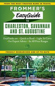 Download Frommer’s EasyGuide to Charleston, Savannah and St. Augustine (Easy Guides) pdf, epub, ebook